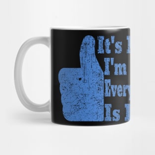 It's Fine I'm Fine Everything is Fine Mug